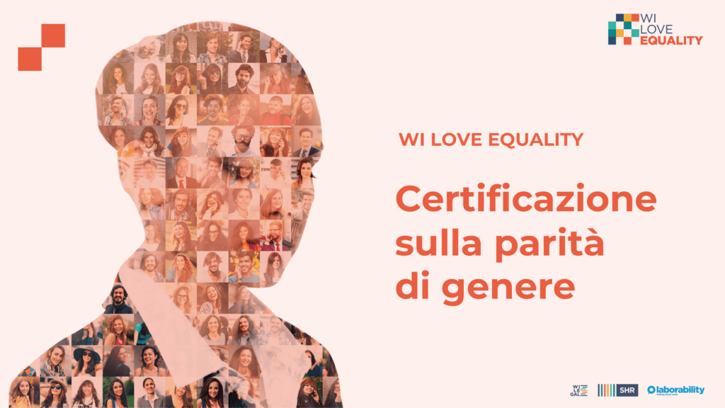 WI LOVE EQUALITY, la Certificazione sulla Parità di Genere